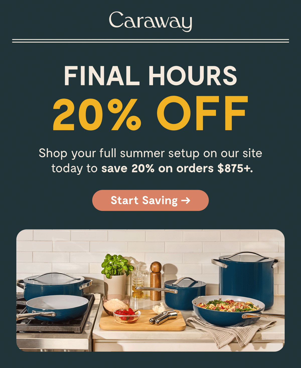 Caraway | FINAL HOURS 20% OFF  Shop your full summer setup on our site today to save 20% on orders $875+.  [Start Saving →]