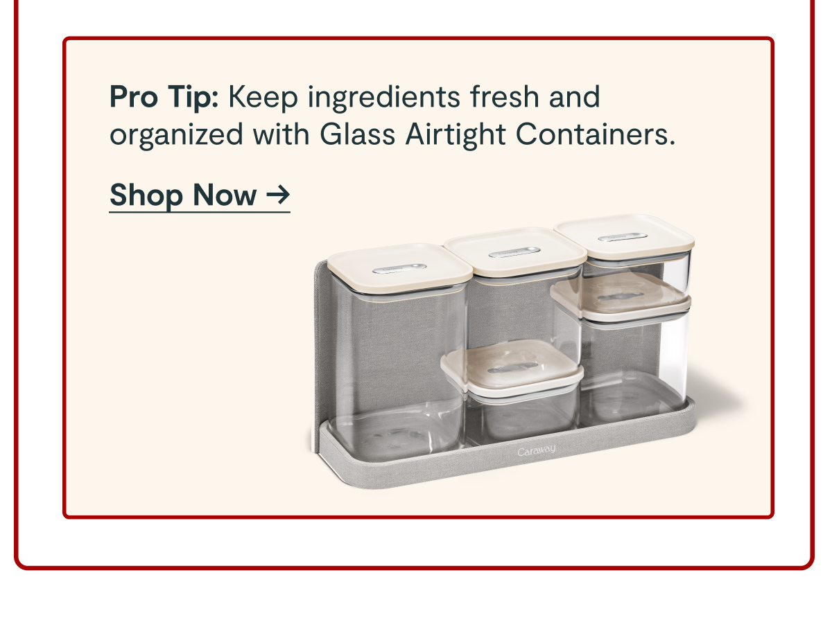 Pro Tip: Keep ingredients fresh and organized with Glass Airtight Containers. [Shop Now →]