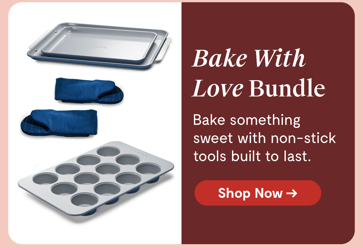 Bake With Love Bundle Bake something sweet with non-stick tools built to last.  [Shop Now →]