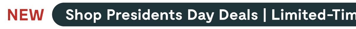NEW Shop Presidents Day Deals | Limited-Time