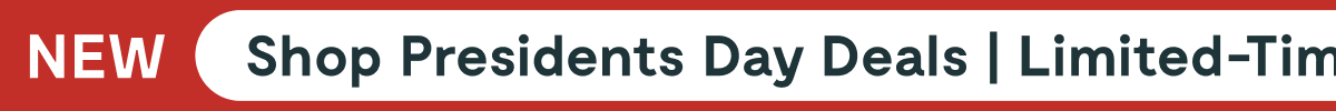 NEW Shop Presidents Day Deals | Limited-Time