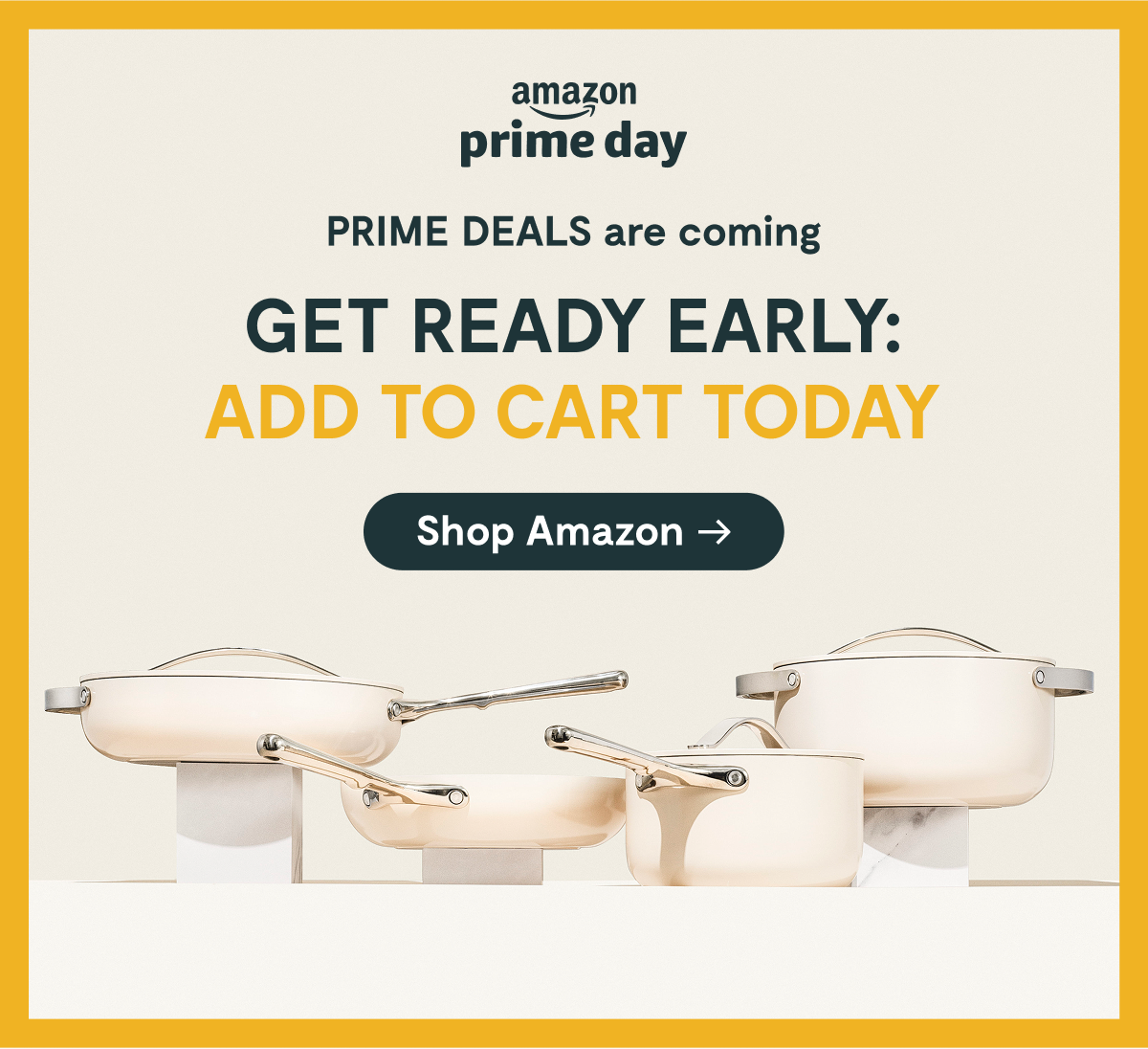Amazon Prime Day is Coming - Add to Cart Today