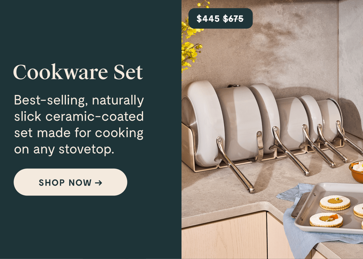 $445; before at $675 | Cookware Set  Best-selling, naturally slick ceramic-coated set made for cooking on any stovetop.  [[SHOP NOW →]]