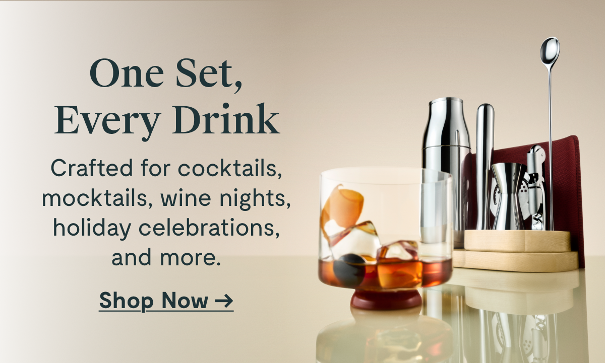 One Set, Every Drink Crafted for cocktails, mocktails, wine nights, holiday celebrations, and more. [Shop Now →]