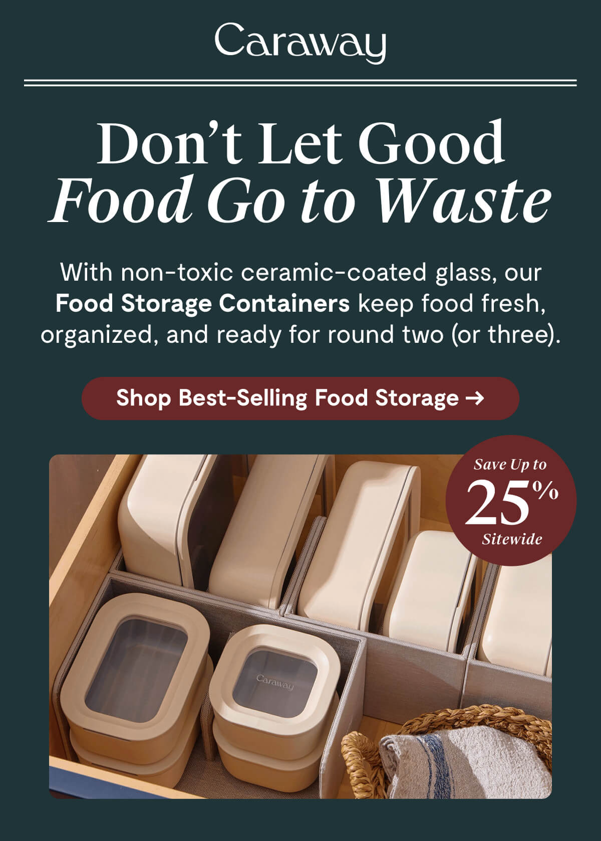 Caraway Don't Let Good Food Go To Waste | Shop Best-Selling Food Storage |  Save Up To 25% Sitewide