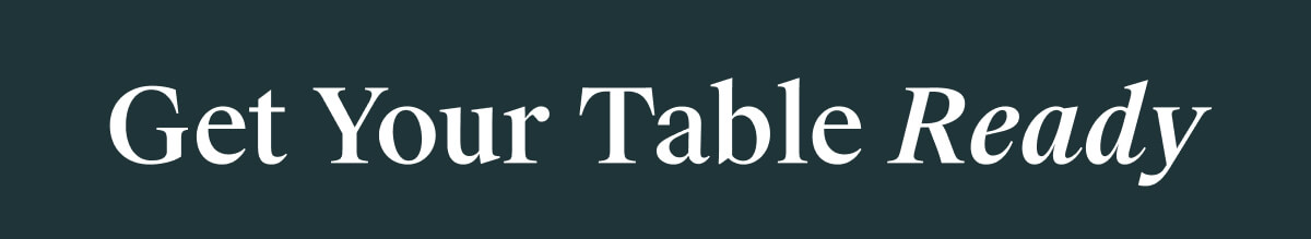 Get Your Table Ready 