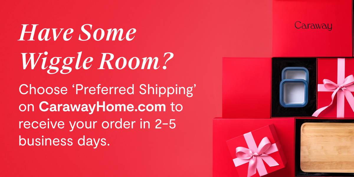 Have Some Wiggle Room? | Choose ‘Preferred Shipping’ on https://www.google.com/search?q=CarawayHome.com to receive your order in 2–5 business days.