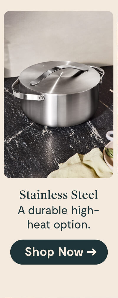 Stainless Steel A durable high-heat option. [Shop Now →]