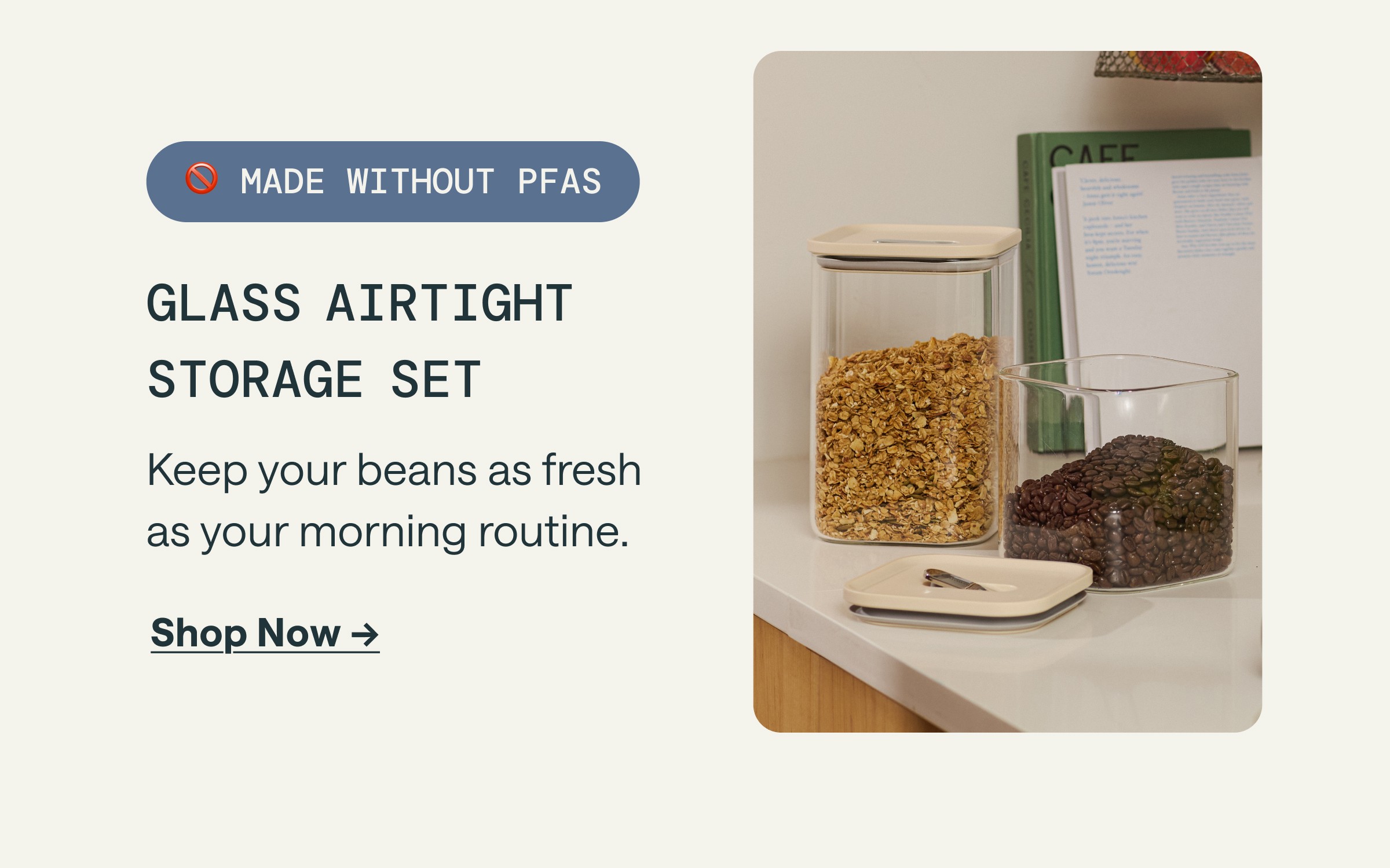 🚫 MADE WITHOUT PFAS GLASS AIRTIGHT STORAGE SET Keep your beans as fresh as your morning routine. [[Shop Now →]]