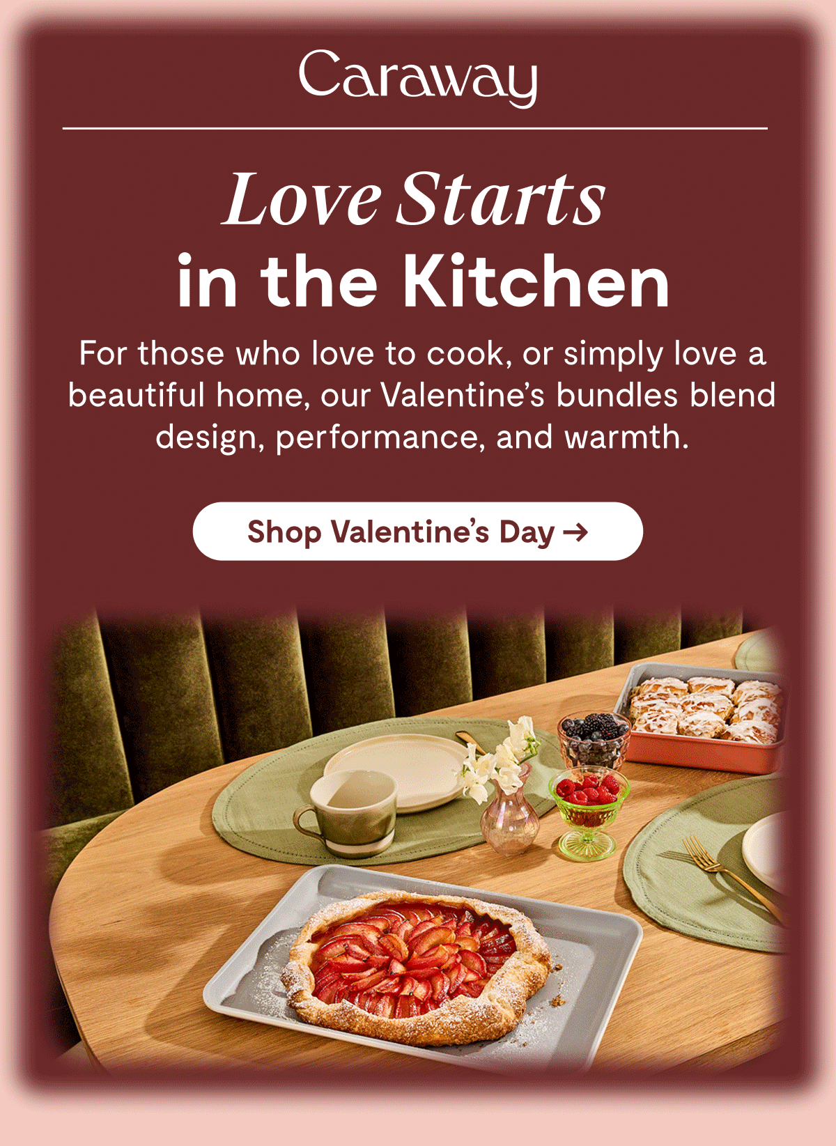 Caraway  Love Starts in the Kitchen  For those who love to cook, or simply love a beautiful home, our Valentine's bundles blend design, performance, and warmth.  [Shop Valentine's Day →]