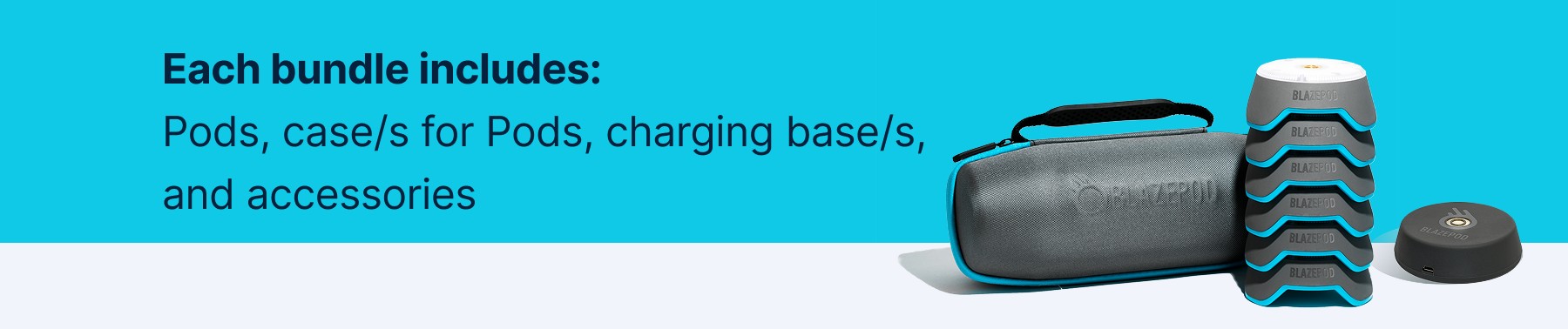 Each bundle includes: Pods, case/s for Pods, charging base/s