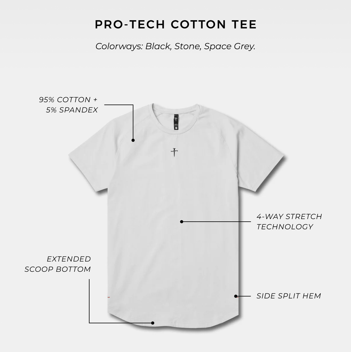 Pro-Tech Cotton Tee (Black, Stone, Space Grey). 95% cotton + 5% spandex. 4-way stretch technology. extended scoo[ bottom. side split hem. 