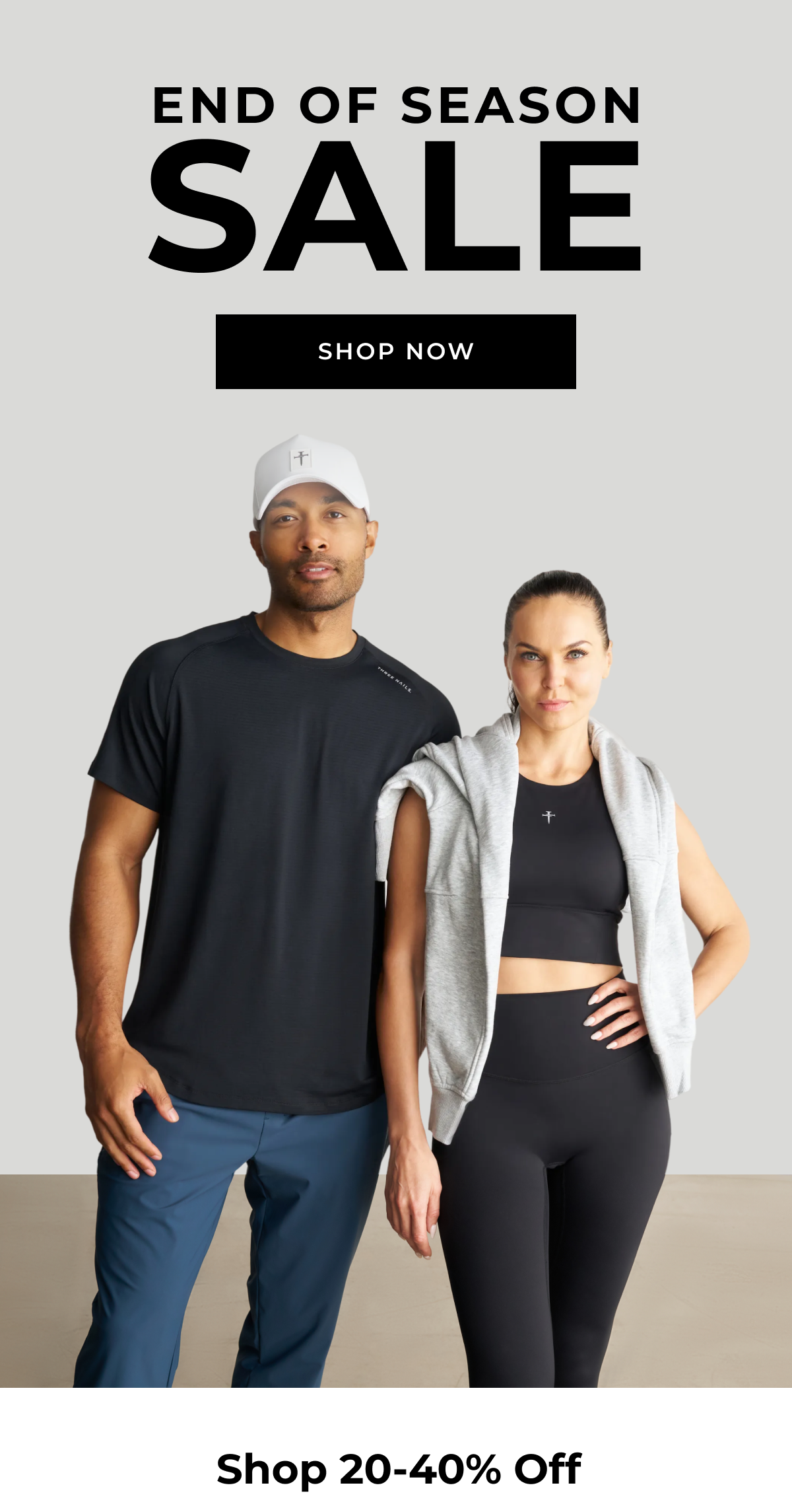 END OF SEASON SALE SHOP NOW Shop 20-40% OFF 