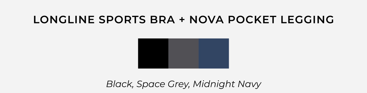 longline sports bra + nova pocket legging black space grey midnight navy