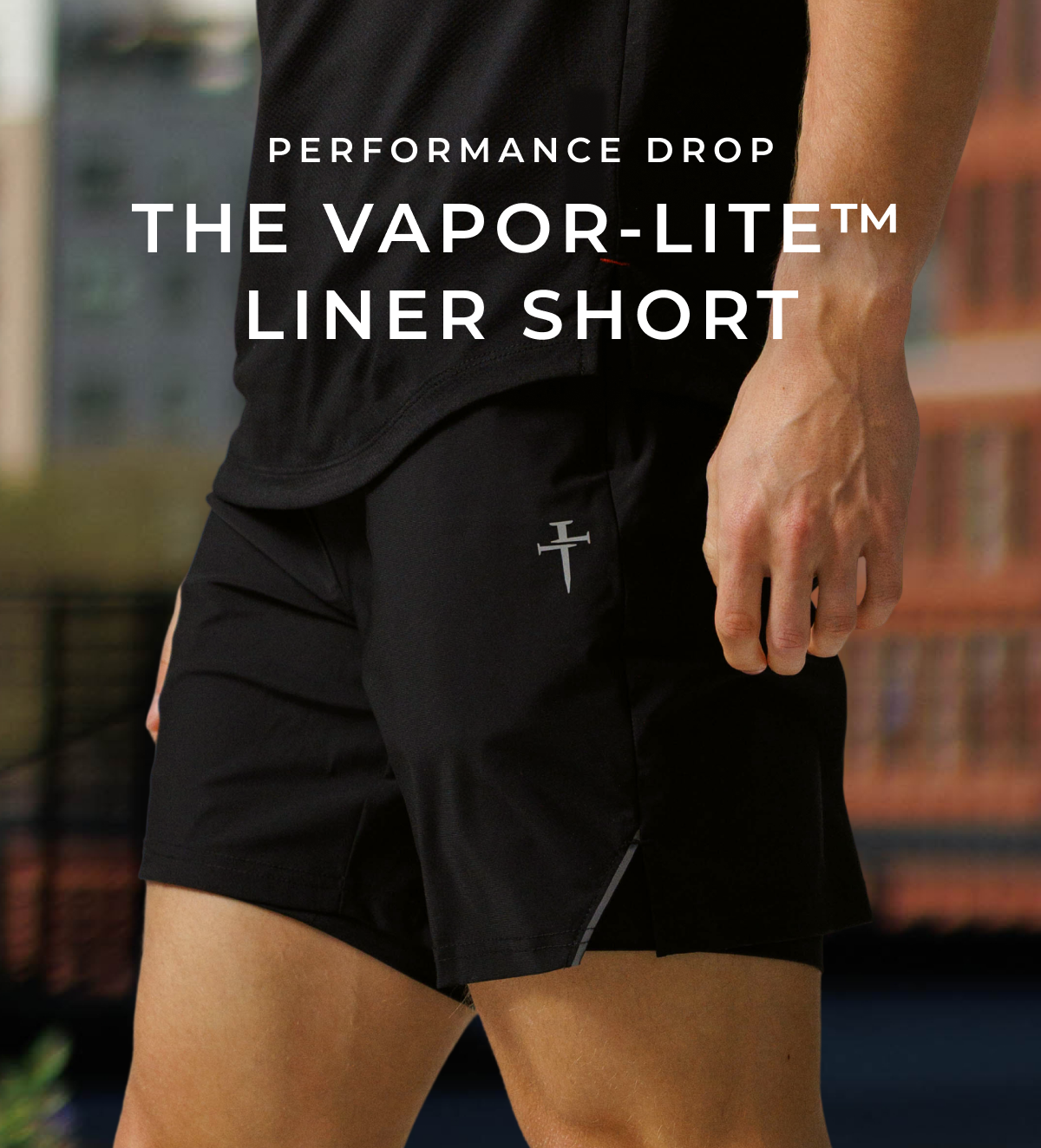 Performance drop the Vapor-Lite™ liner short