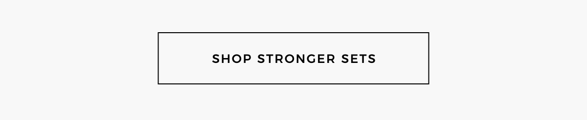 shop stronger sets