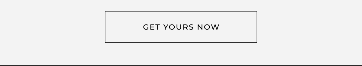 get yours now