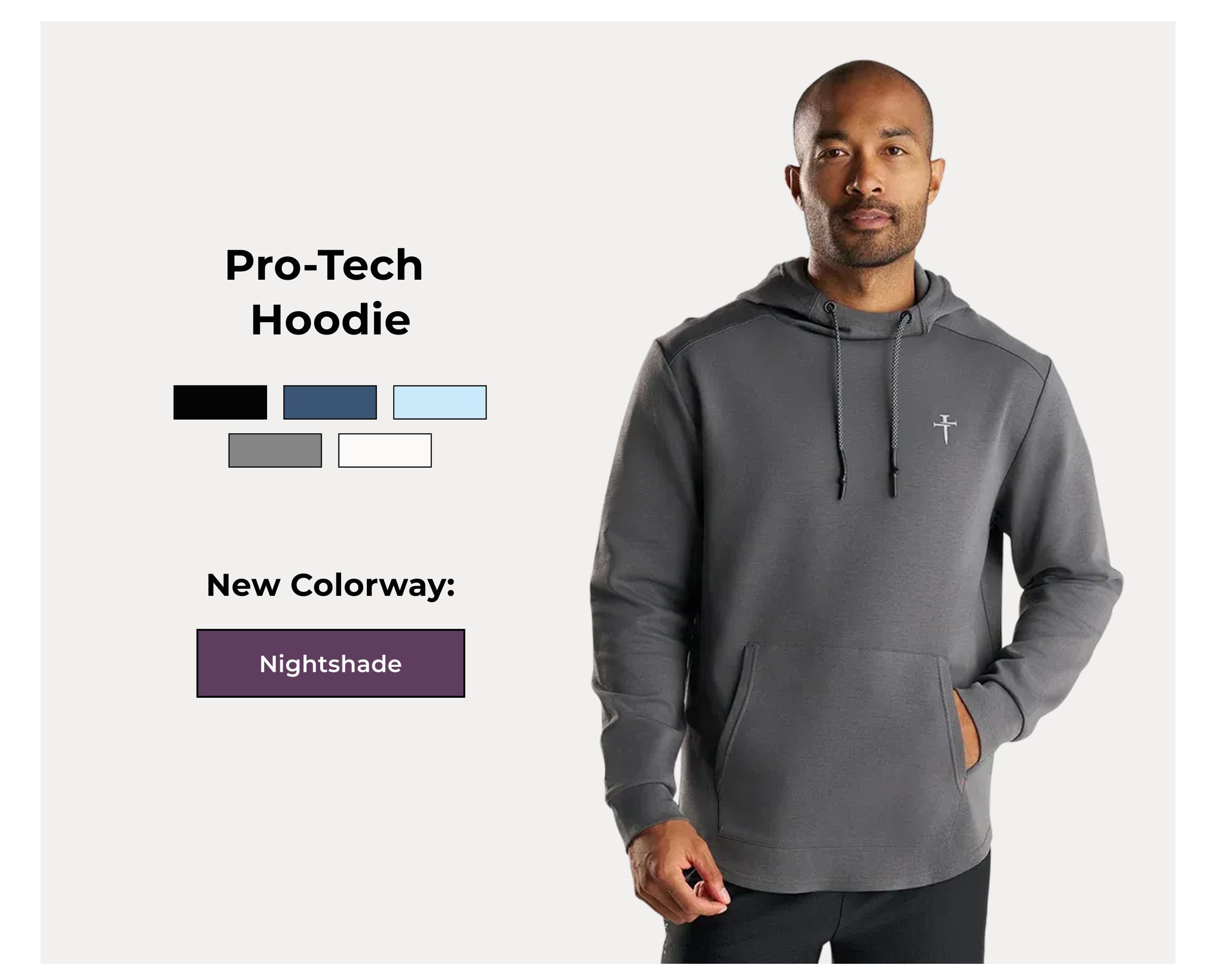 Pro-Tech Hoodie   Colors: Black, Space Grey, Stone, Midnight Navy, Sky Blue  New Colorway: Nightshade