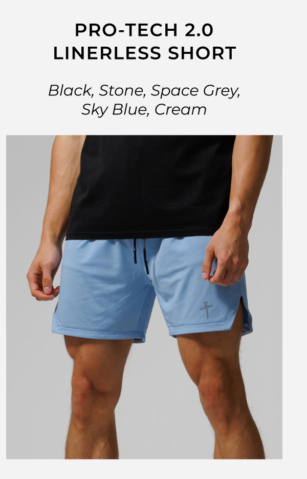 Pro-Tech 2.0 Linerless Short - Black, Stone, Space Grey, Sky Blue, Cream