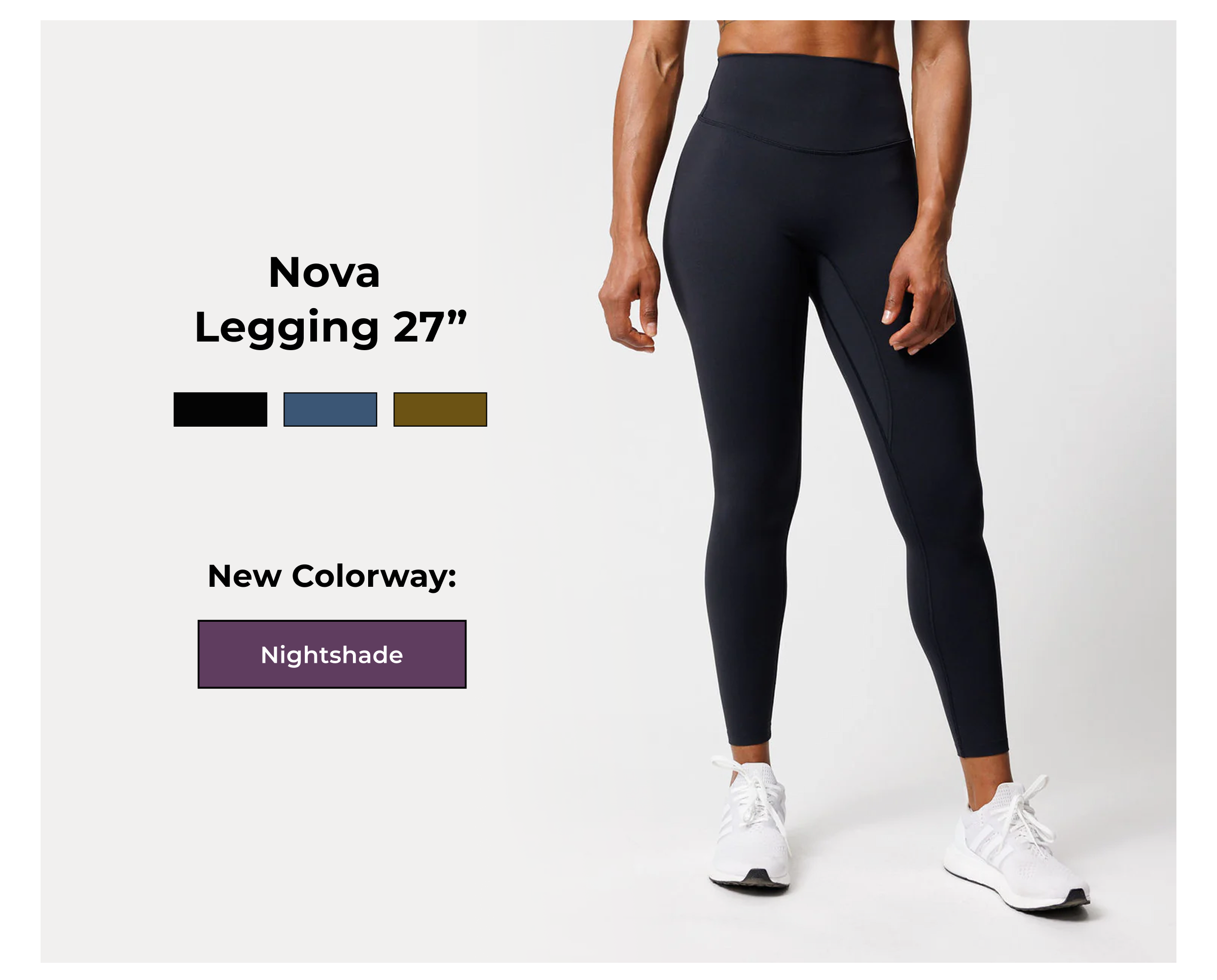 Nova Legging 27"   Colors: Black, Midnight Navy, Chocolate Brown  New Colorway: Nightshade