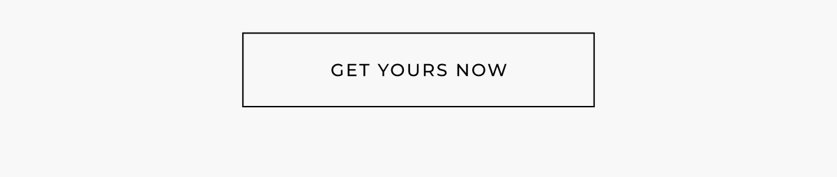 get yours now
