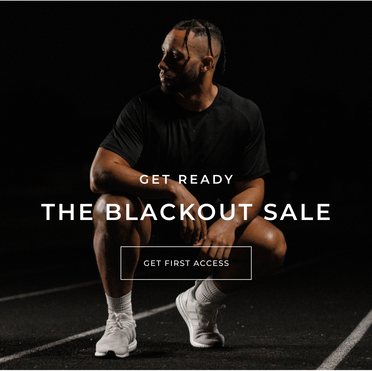 get ready the blackout sale get first