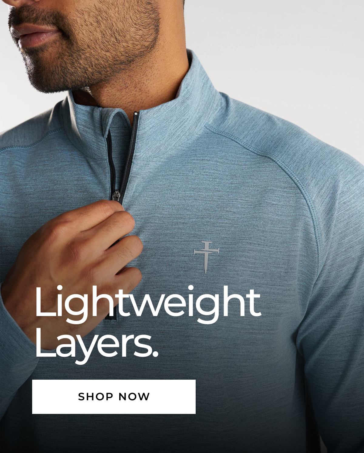 Lightweight Layers. SHOP NOW