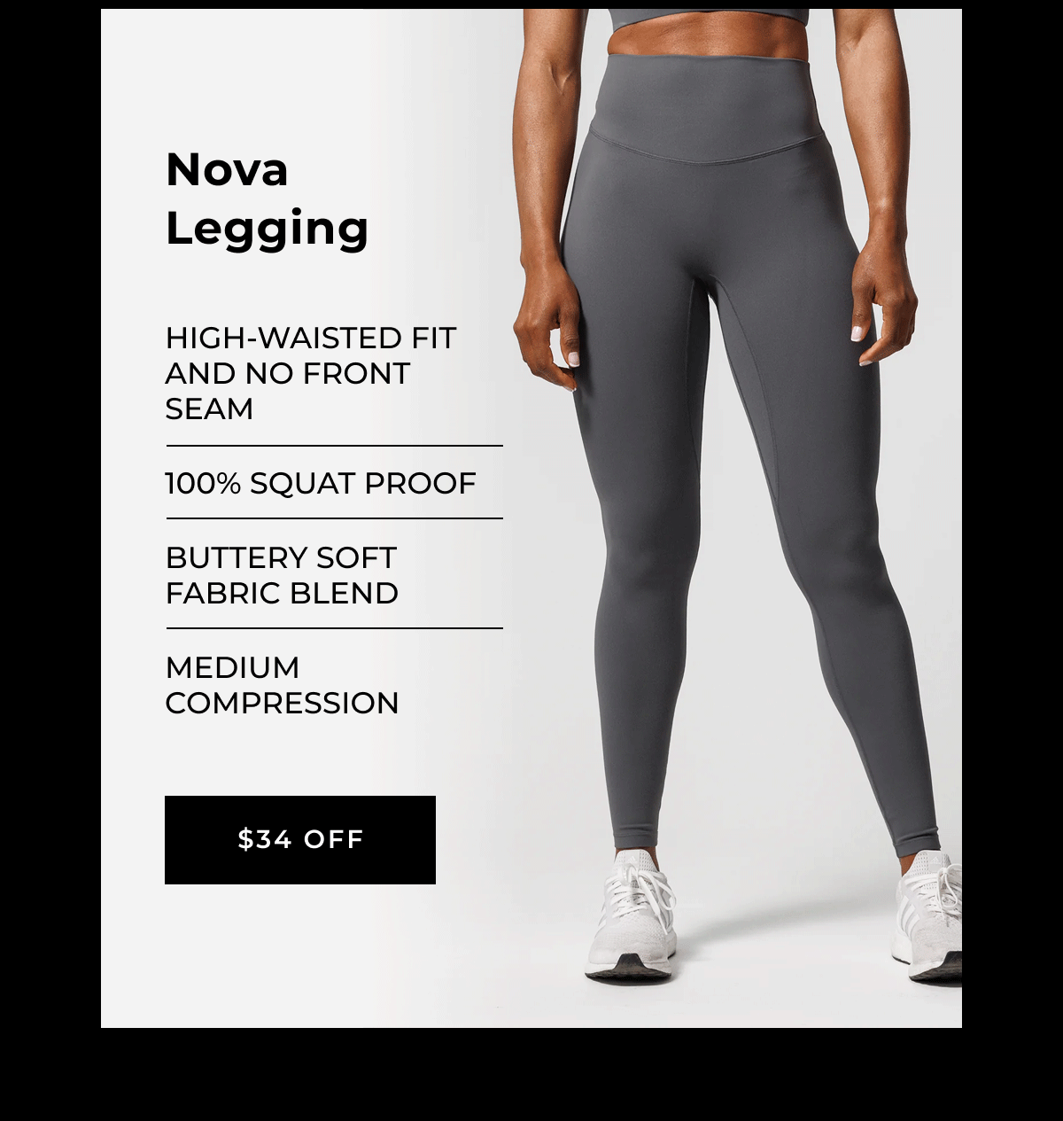 Nova legging  High-waisted fit and no front seam 100% squat proof Buttery soft fabric blend Medium compression $34 off