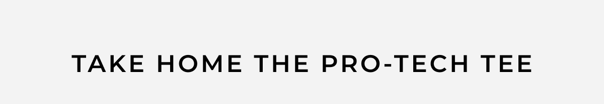 take home the pro tech tee