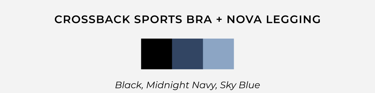 crossback sports bra + nova legging black midnight navy sky blue