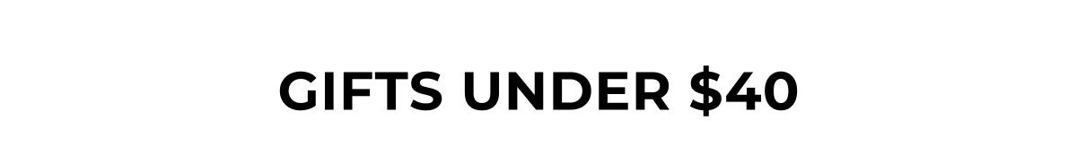 Gifts Under $40