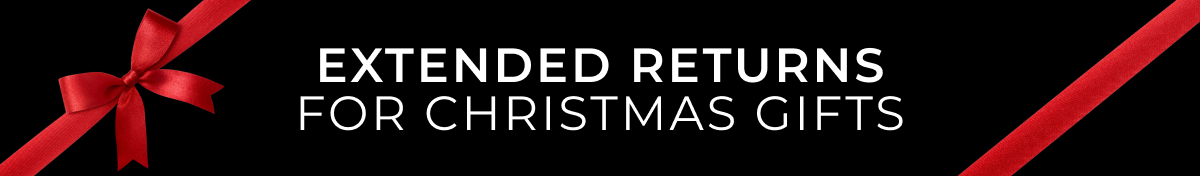 EXTENDED RETURNS FOR CHRISTMAS GIFTS