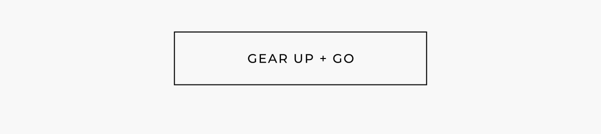 gear up + go