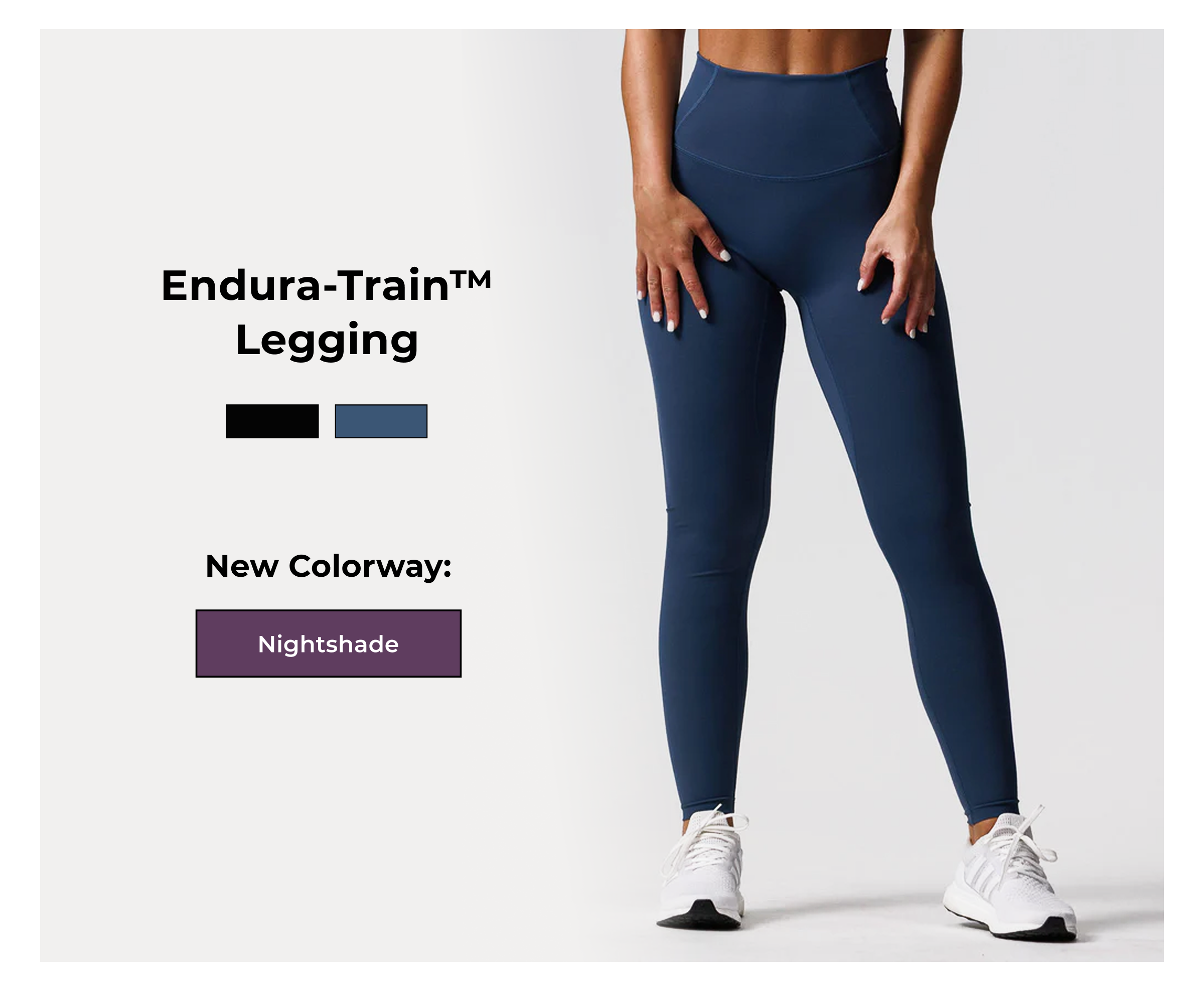 Endura-Train™ Legging   Colors: Black, Midnight Navy  New Colorway: Nightshade