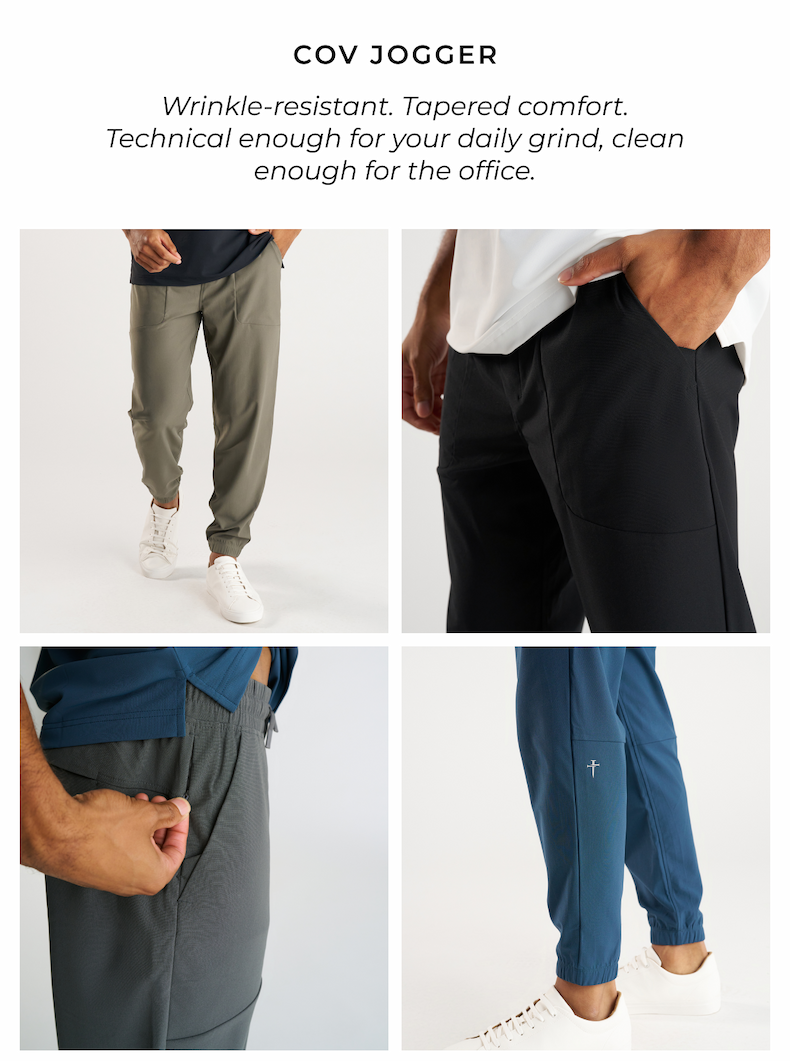 Cov jogger. Wrinkle-resistant. Tapered comfort. Technical enough for your daily grind, clean enough for the office.