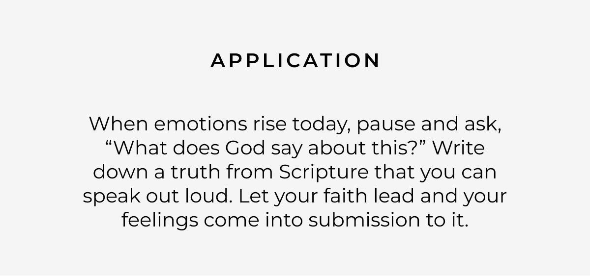 Application: When emotions rise today, pause and ask, 