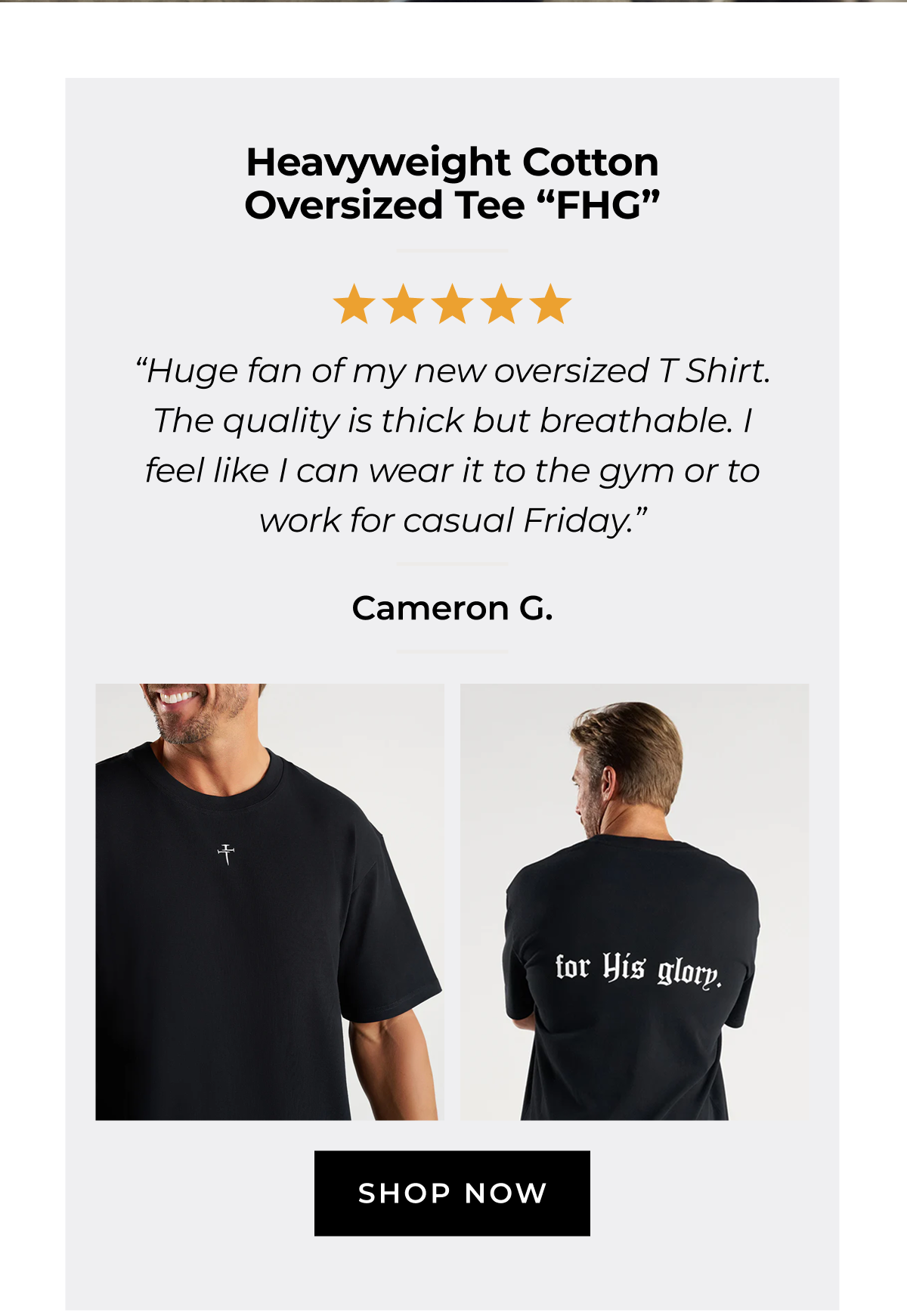 Heavyweight Cotton Oversized Tee "FHG" "Huge fan of my new oversized T Shirt. The quality is thick but breathable. I feel like I can wear it to the gym or to work for casual Friday." SHOP NOW