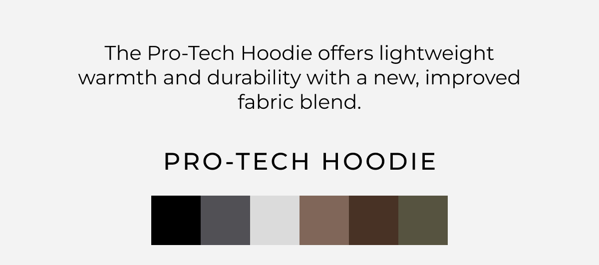 the pro-tech hoodie offers lightweight warmth and durability with a new, improved fabric blend. pro-tech hoodie. 