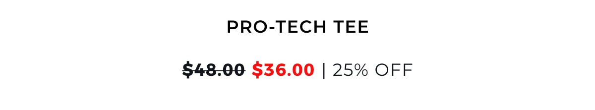 pro-tech tee. $36 | 25% off