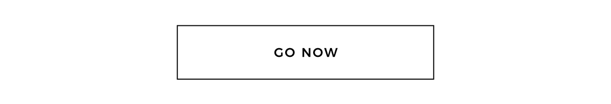 go now