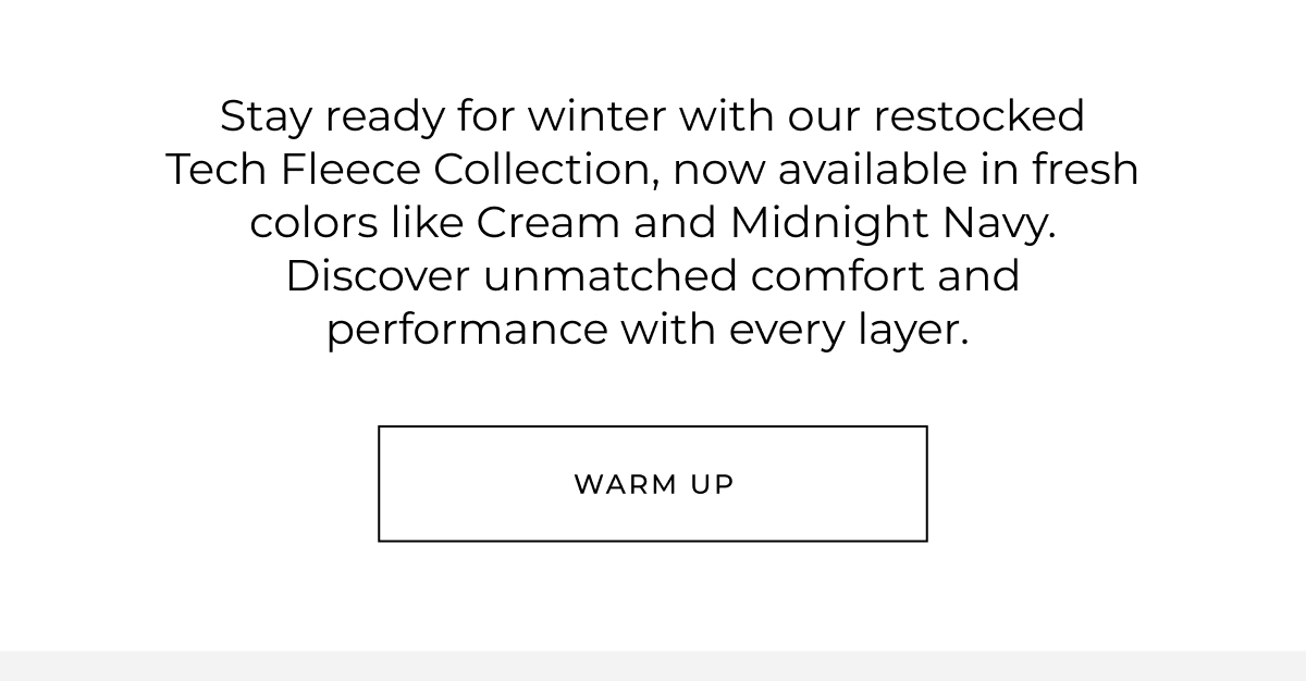 Stay ready for winter with our restocked Tech Fleece Collection, now available in fresh colors like Cream and Midnight Navy. Discover unmatched comfort and performance with every layer. warm up
