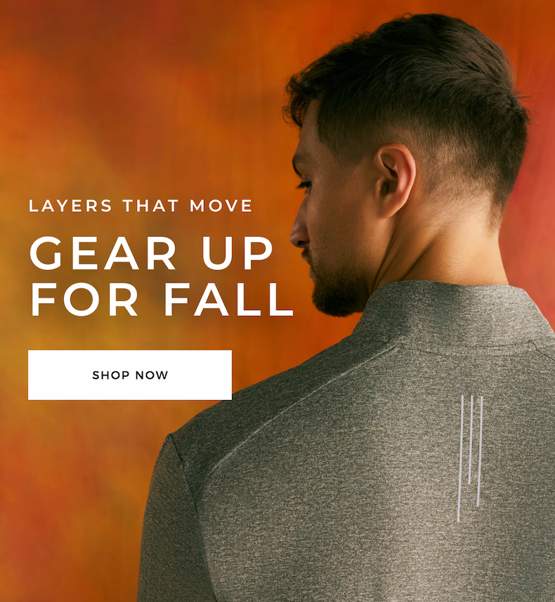 layers that move. gear up for fall. shop now