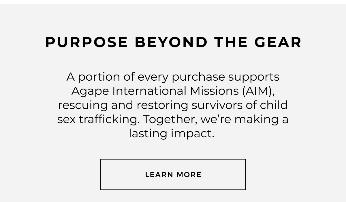 A portion of every purchase supports Agape International Missions (AIM), rescuing and restoring survivors of child sex trafficking. Together, we're making a lasting impact.