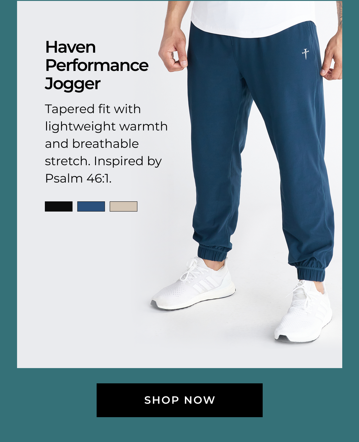 Haven Performance Jogger: Tapered fit with lightweight warmth and breathable stretch. Inspired by Psalm 46:1. Black, Midnight Navy, Sand SHOP NOW