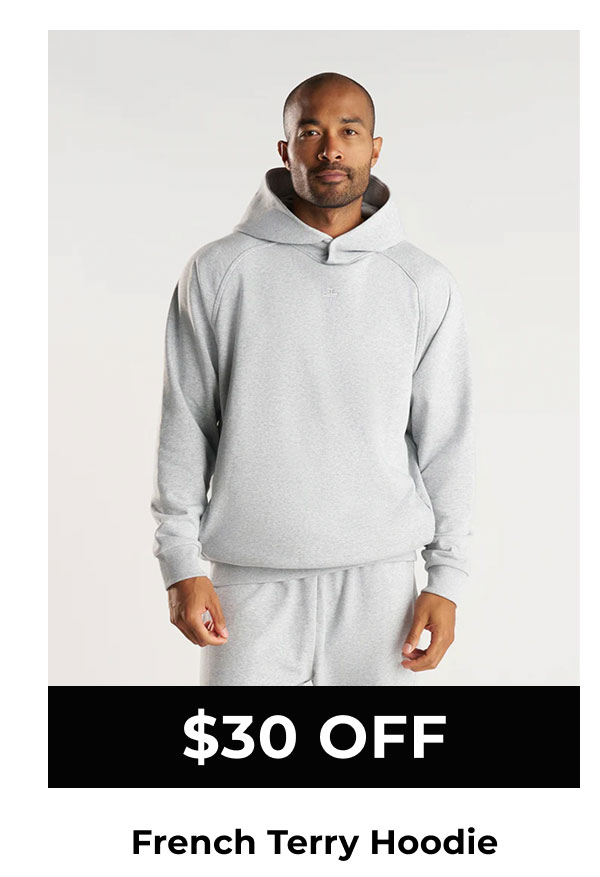 $30 Off | French Terry Hoodie 