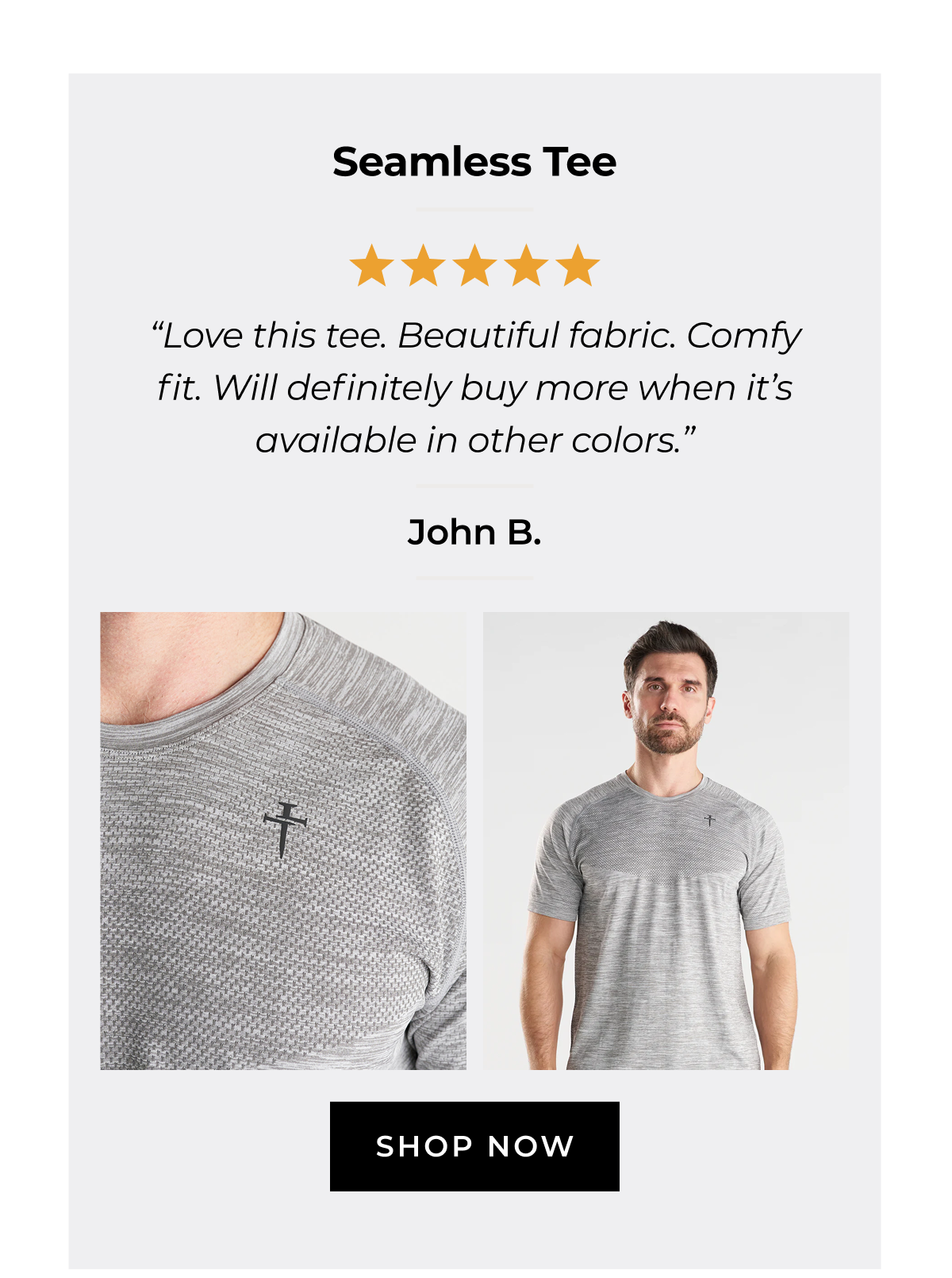 Seamless Tee "Love this tee. Beautiful fabric. Comfy fit. Will definitely buy more when it's available in other colors." SHOP NOW