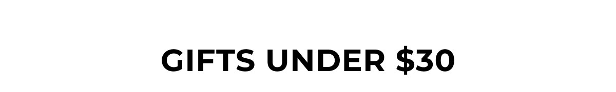 Gifts Under $30 