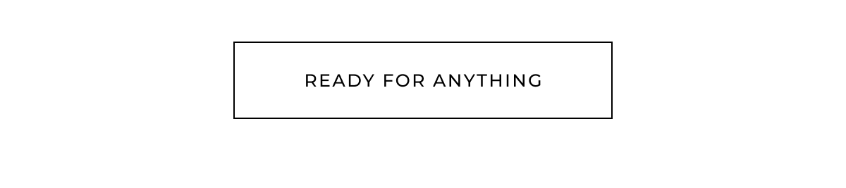 ready for anything