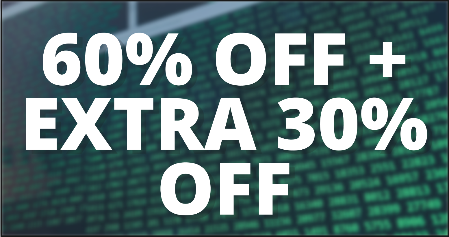 60% + EXTRA 30% OFF