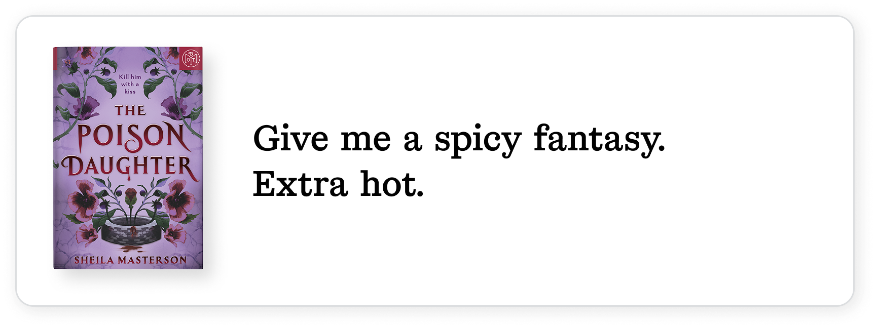 Give me a spicy fantasy.  Extra hot.